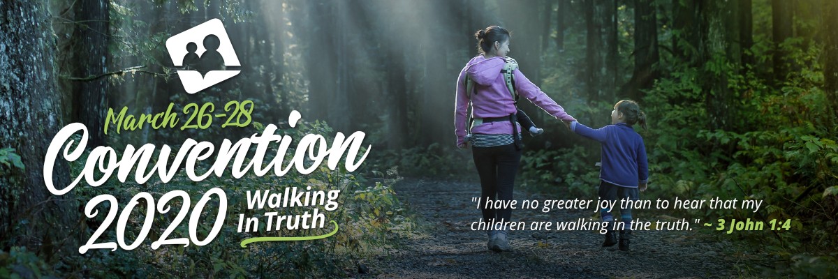 Announcing Our 2020 Convention Theme: Walking in Truth