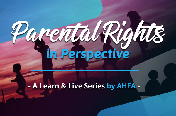 Learn & Live Series: Parental Rights in Perspective