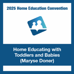 Home Educating with Toddlers and Babies - Maryse Doner