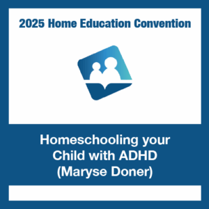 Homeschooling your Child with ADHD - Maryse Doner