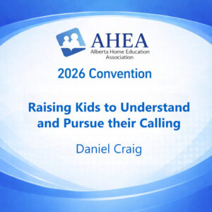 Raising Kids to Understand and Pursue their Calling - Daniel Craig