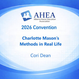 Charlotte Mason’s Methods in Real Life - Cori Dean