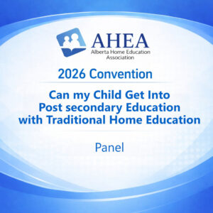 Can my Child Get Into Post secondary Education with Traditional Home Education - Panel